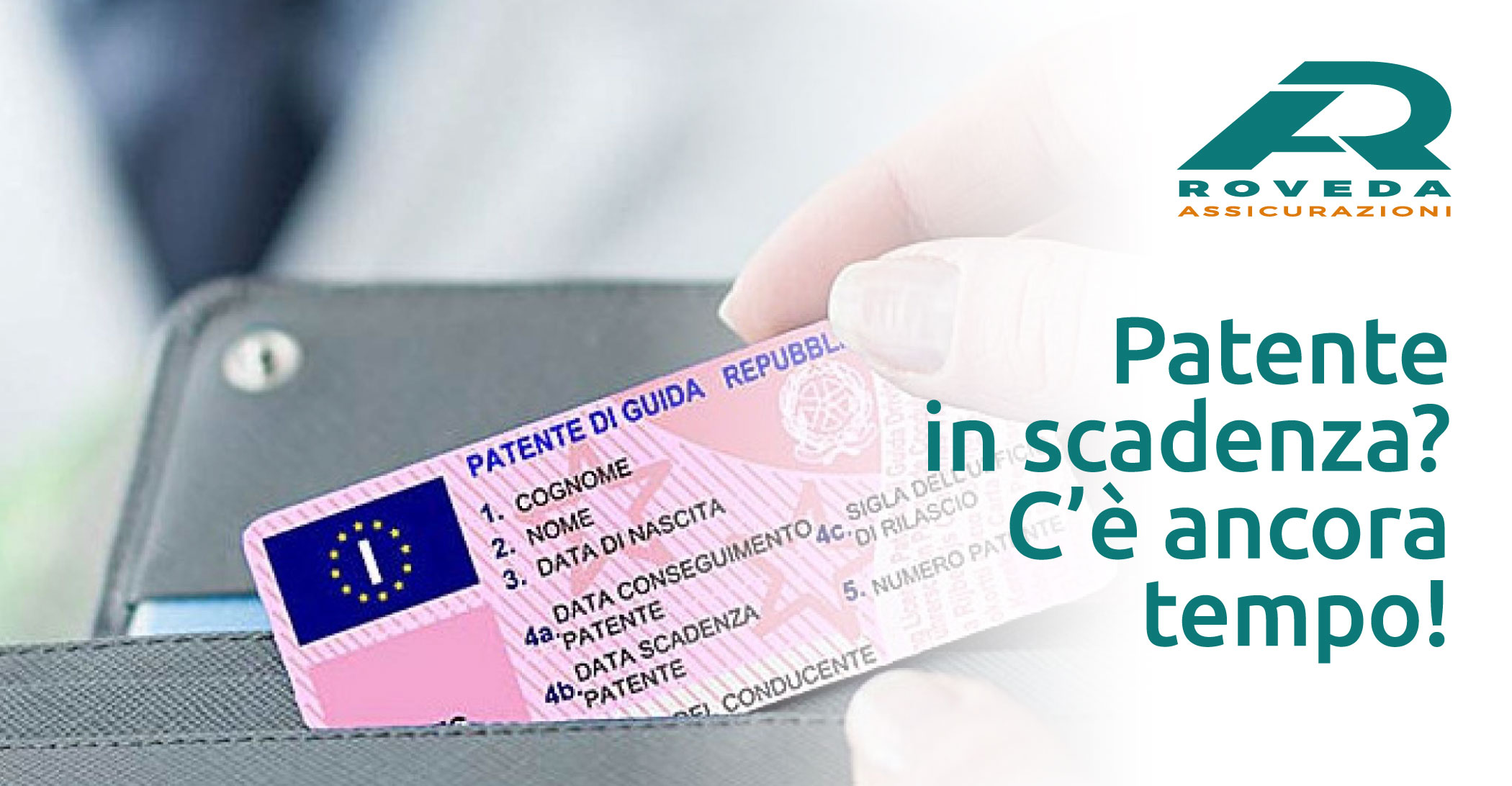 Patente in scadenza? C’è ancora tempo | Roveda Assicurazioni