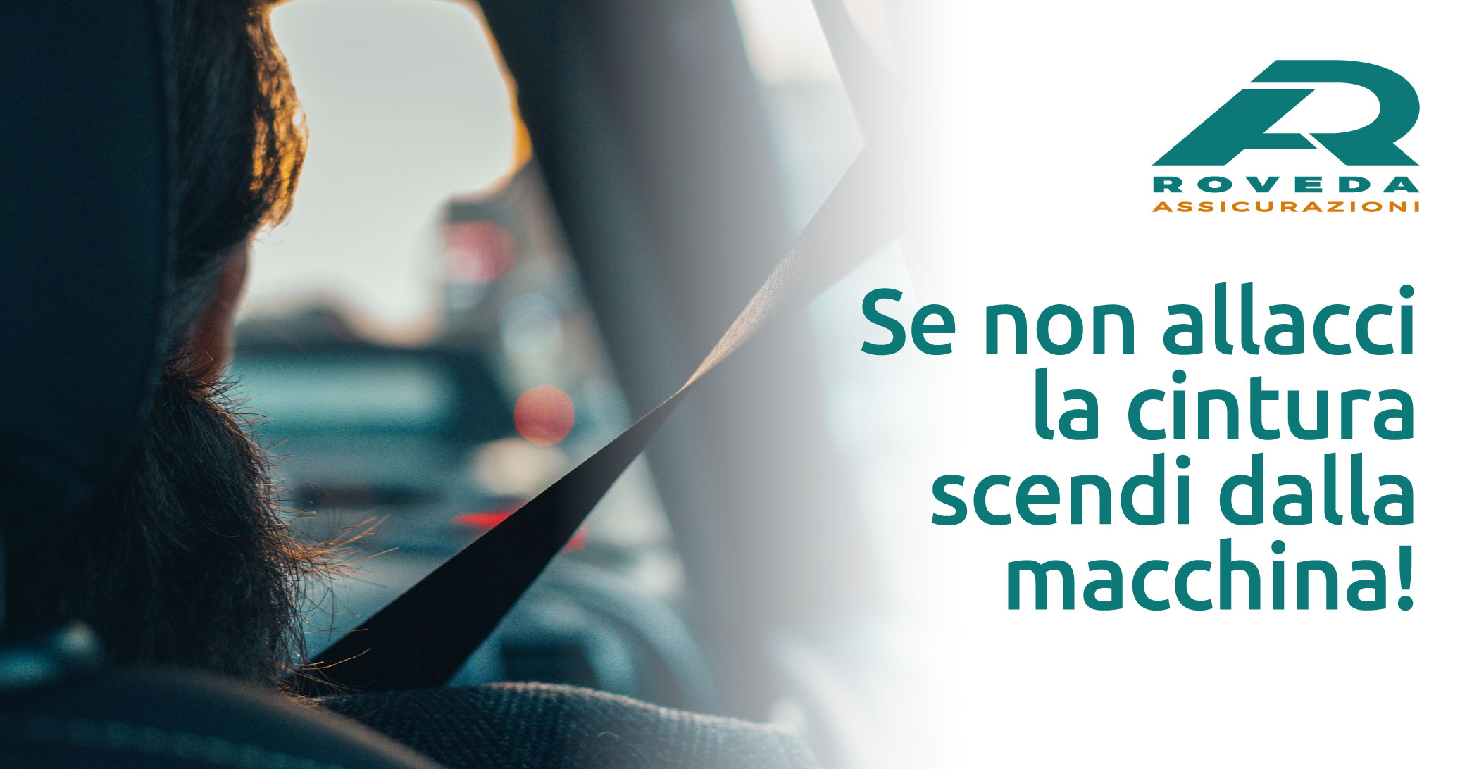 Se non allacci la cintura scendi dalla macchina! | Roveda Assicurazioni