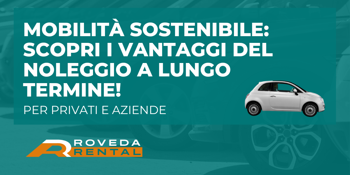 Mobilità sostenibile: scopri i vantaggi del noleggio a lungo termine ...